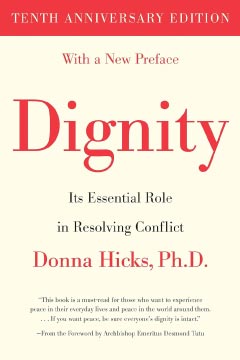 Dignity: Its Essential Role in Resolving Conflict