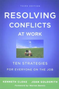 Resolving Conflicts at Work: Ten Strategies for Everyone on the Job