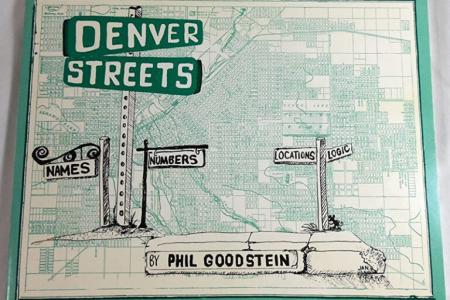 Phil Goodstein’s book, “Denver Streets: Names, Numbers, Locations, Logic.”